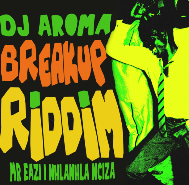 DJ Aroma Breakup Riddim