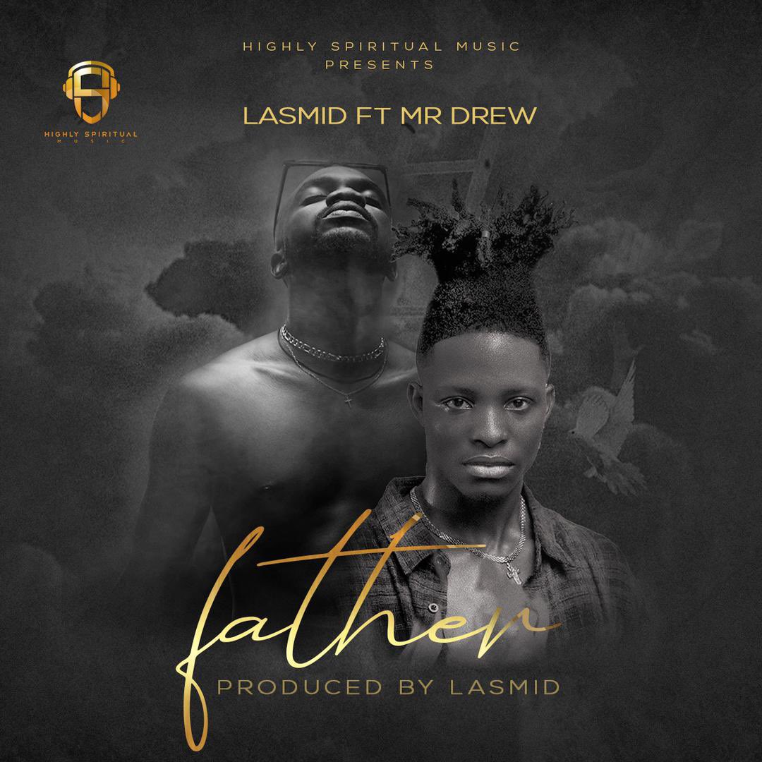 Lasmid – Father ft Mr Drew