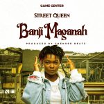 Street Queen Banji Maganah