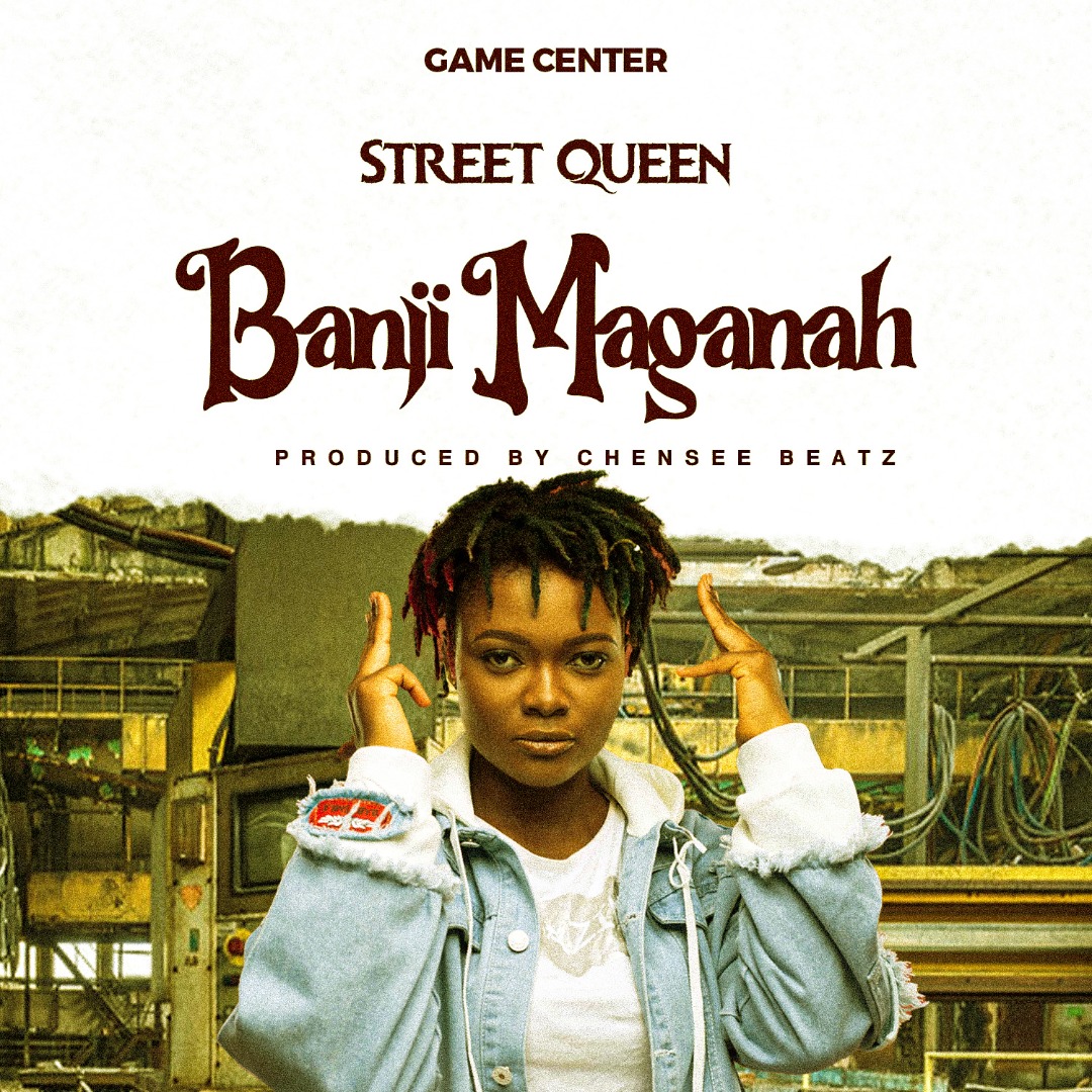 Street Queen – Banji Maganah