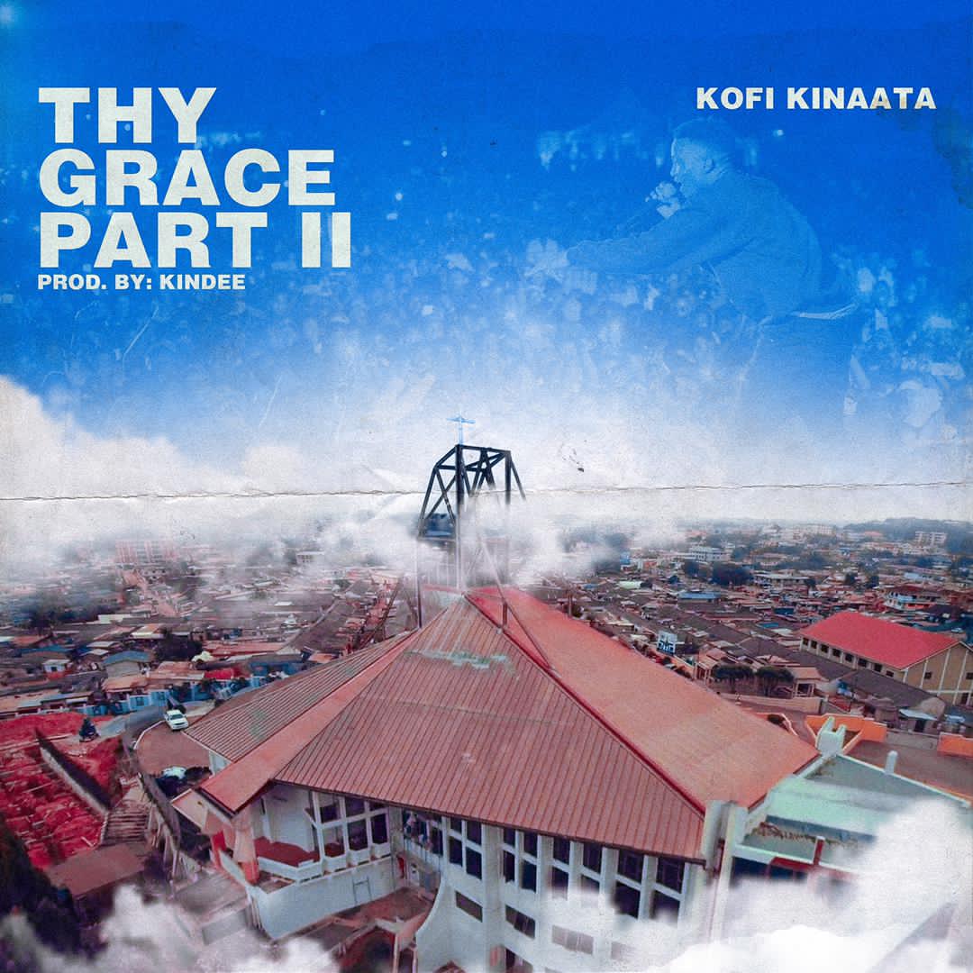 Kofi Kinaata – Thy Grace Part 2 (Lyrics)