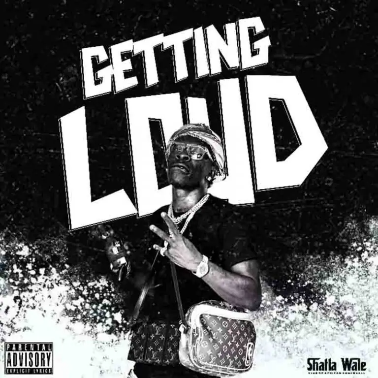 Shatta Wale – Getting Loud