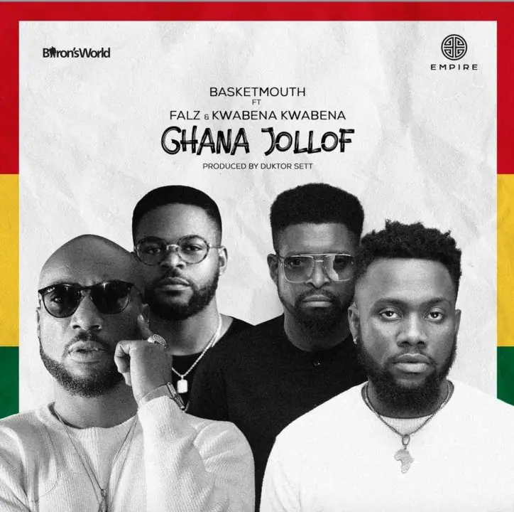 Basketmouth – Ghana Jollof Ft Falz x Kwabena Kwabena