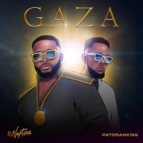 DJ Neptune – Gaza ft Patoranking