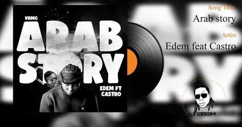Edem – Arab Story ft. Castro