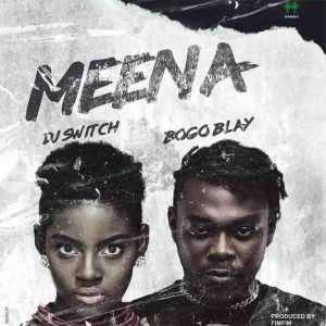 Dj Switch – Meena ft Bogo Blay mp3 download