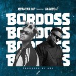 Quamina MP – Bordoss ft Sarkodie mp3 download