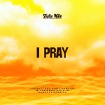 Shatta Wale – I Pray mp3 download