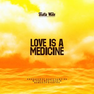 Shatta Wale – Love Is A Medicine mp3 download