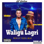 IsRahim – Waligu Lagri ft. Fancy Gadam mp3 download