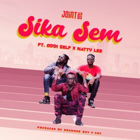 Joint 77 – Sika Sem ft Addi Self x Natty Lee mp3 download