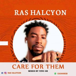 Ras Halcyon – Care For Them mp3 download