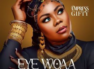 Empress Gifty – Eye Woaa mp3 download