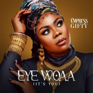 Empress Gifty – Eye Woaa mp3 download