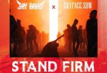 Jay Bahd – Stand Firm ft Skyface SDW mp3 download