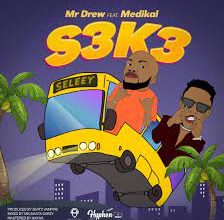 Mr Drew – S3k3 ft Medikal mp3 download