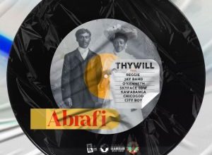 Thywill – Abrafi ft Reggie, Jay Bahd, O’Kenneth, Skyface SDW, Kawabanga, Chicogod, & City Boy mp3 download