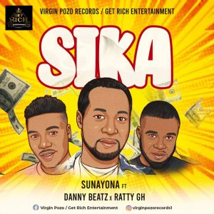 Sunayona – Sika ft RattyGH x Danny Beatz mp3 download