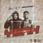 Ara-B – Yeah ft AMG Armani mp3 download