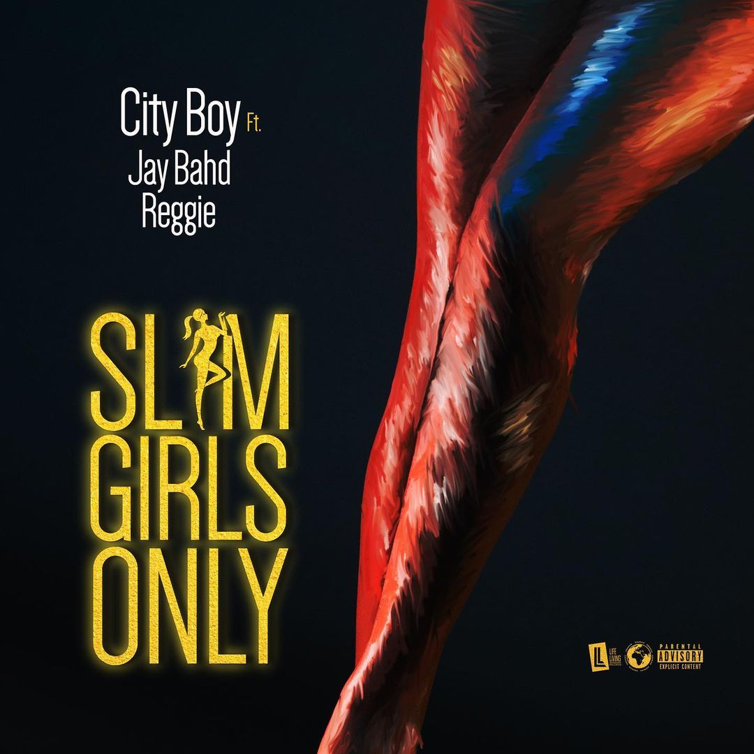City Boy – Slim Girls Only ft Jay Bahd x Reggie mp3 download