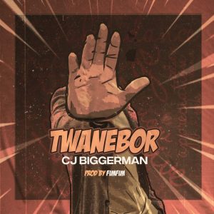 CJ Biggerman – Twanebor mp3 download