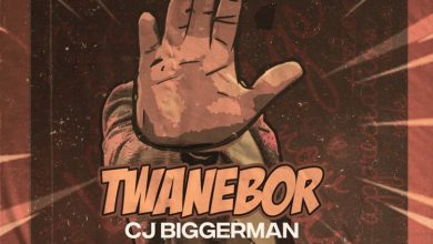 CJ Biggerman – Twanebor mp3 download