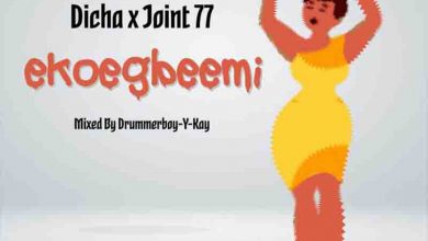 Joint 77 – Ekoegbeemi ft Dicha mp3 download