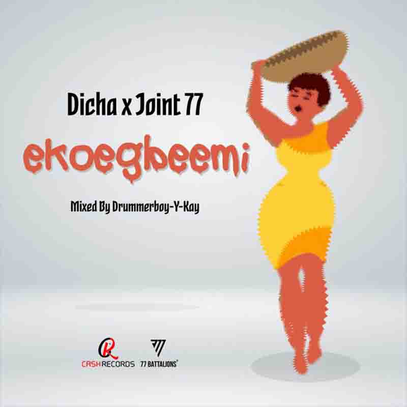 Joint 77 – Ekoegbeemi ft Dicha mp3 download