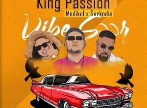 King Passion – Vibe Soor ft Medikal & Sarkodie mp3 download