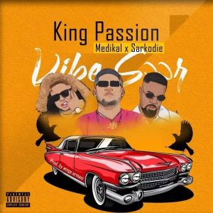 King Passion – Vibe Soor ft Medikal & Sarkodie mp3 download
