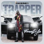 Okese1 – Trapper Freestyle mp3 download