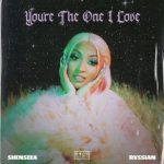 Shenseea – You’re The One I Love ft Rvssian mp3 download