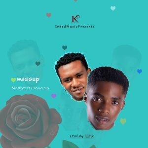 Madiye – Wassup ft Cloud 9n mp3 download