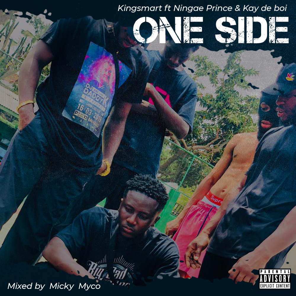 Kingsmart – One Side Ft Ningae Prince & Kay De Boi mp3 download