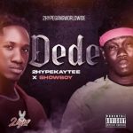 2hype Kaytee x Showboy – Dede mp3 download
