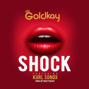 GoldKay – Shock ft. Kurl Songx mp3 download