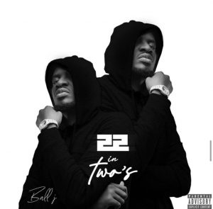 Ball J – 22 in Two’s mp3 download