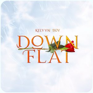 Kelvyn Boy – Down Flat mp3 download 