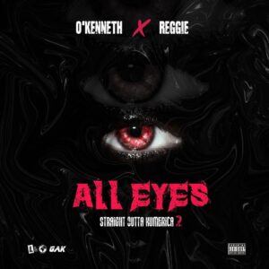 O’Kenneth x Reggie – All Eyes mp3 download
