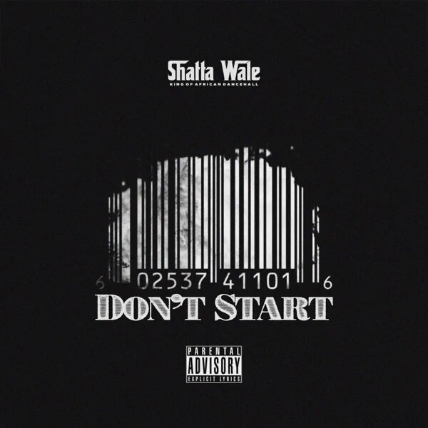 Shatta Wale – Don’t Start (Prod. by Beatz Vampire)