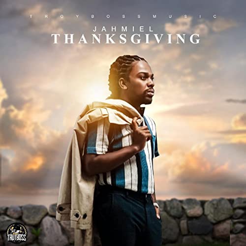 Jahmiel – Thanksgiving (Prod. by TroyBoss Music)