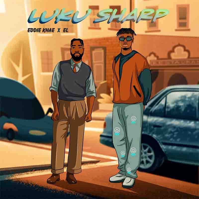 Eddie Khae – Luku Sharp ft E.L