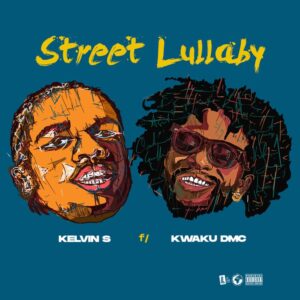 Kelvin S – Street Lullaby ft Kwaku DMC mp3 download