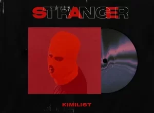 Kimilist – Stranger mp3 download