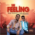 Kojo Wadosty – The Feeling ft Kofi Kinaata mp3 download