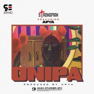 Strongman – Onipa ft. Apya mp3 download