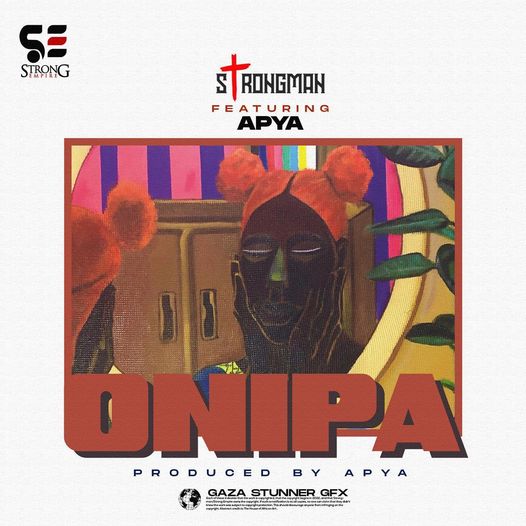 Strongman – Onipa ft. Apya