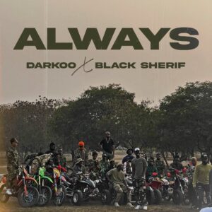 Darkoo – Always ft Black Sherif mp3 download