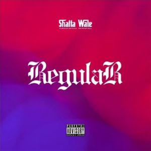 Shatta Wale – Regular mp3 download