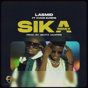 Lasmid – Sika Remix ft Kuami Eugene mp3 download